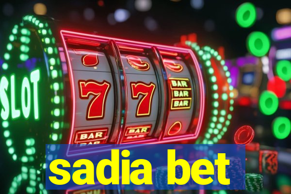 sadia bet